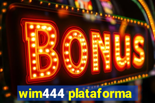 wim444 plataforma